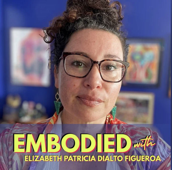 The cover of Embodied with Elizabeth Patricia DiAlto Figueroa